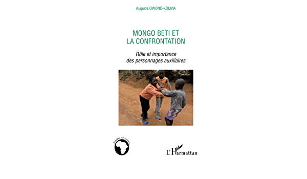 Mongo Beti la Confrontation (Rôle et importance des Personnages Auxiliaires)